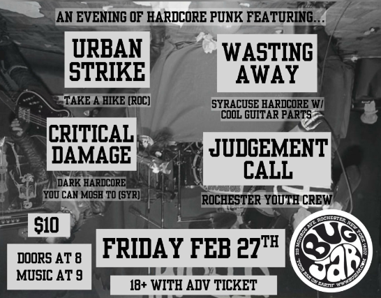 Urban Strike, Wasting Away, Critical Damage, Judgement Call at The Bug Jar – Rochester, NY