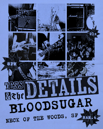 Tess & The Details/ Bloodsugar/ TBA at Neck of the Woods – San Francisco, CA