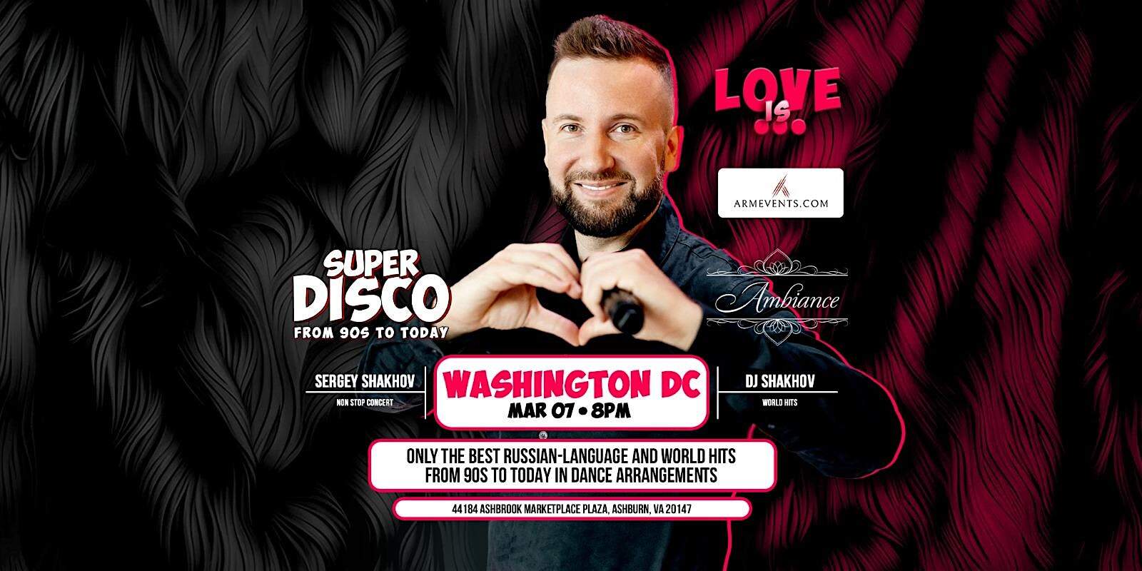 LOVE IS by Sergey Shakhov – Luxury Dinner & 90s–2000s Concert + Disco Night at Ambiance Banquet Restaurant & Event Hall – Ashburn, VA