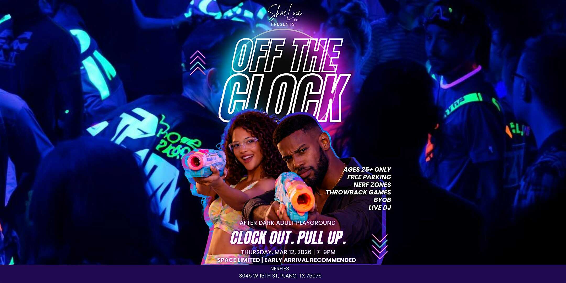Off The Clock | Adults 25+ Play & Sip Glow in the Dark Playground at Nerfies Glow In The Dark – Birthday Parties, Private Parties, Team Events, Open Play & More – Plano, TX