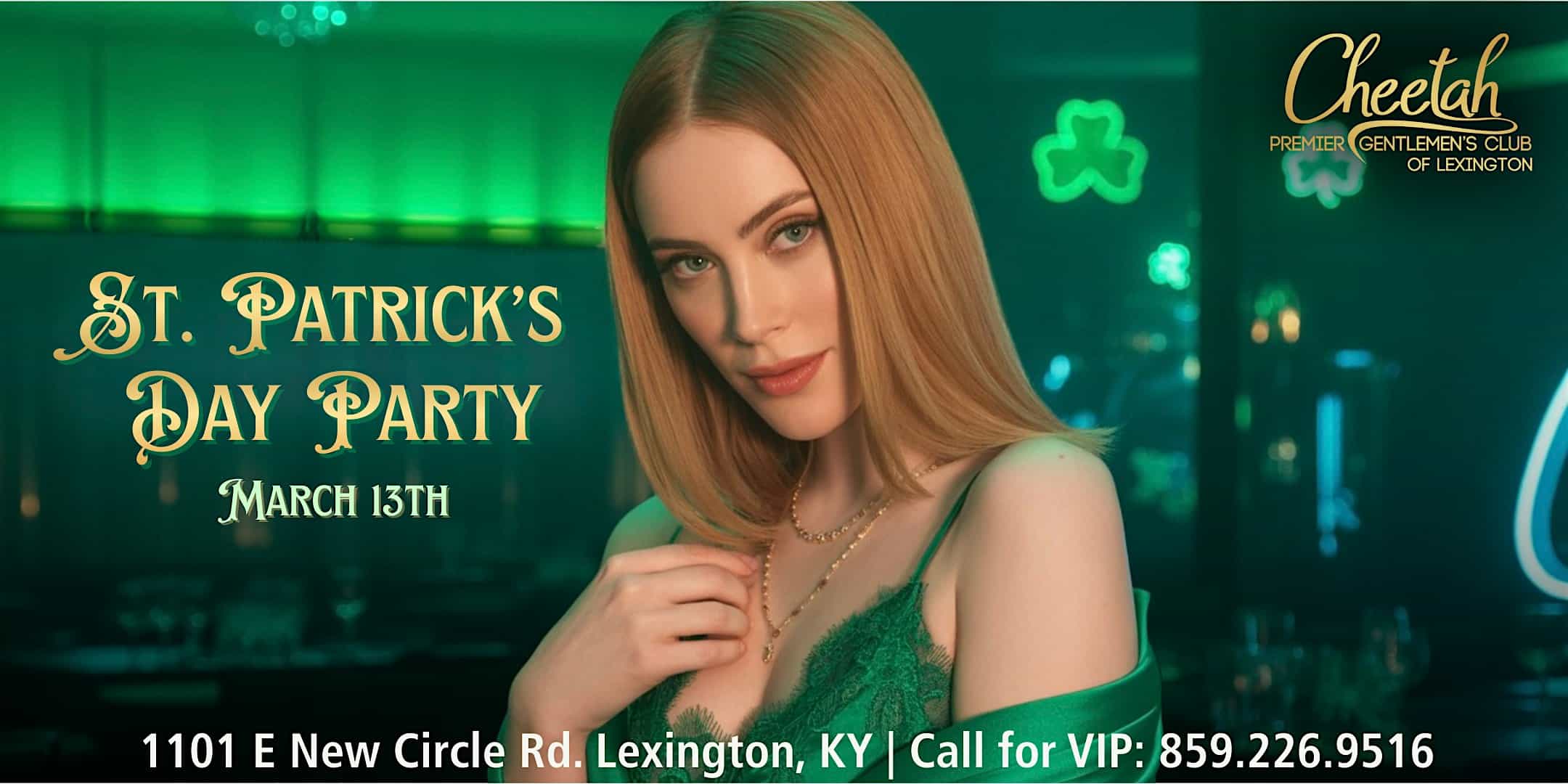 St. Patrick’s Day Party @ Cheetah Lexington, Friday, March 13th! at Cheetah Premier Gentlemen’s Club of Lexington – Lexington, KY