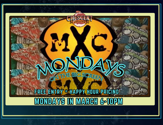 MXC Mondays at Crescent Theater – Mobile, AL
