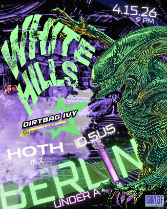 White Hills | Dirtbag Ivy | Hoth | iD.sus at Berlin – New York, NY