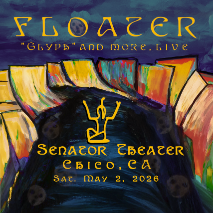 Floater at Senator Theatre – Chico, CA