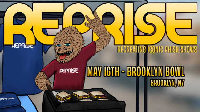 REPRISE – Recreating iconic Phish shows at Brooklyn Bowl – Brooklyn, NY