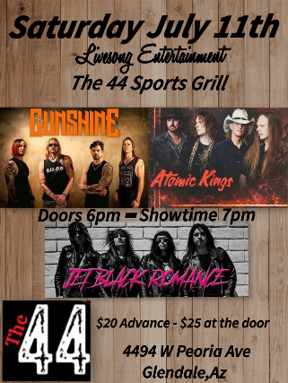 Gunshine, Atomic Kings & Jet Black Romance at The 44 Sports Grill and Nightlife – Glendale, AZ