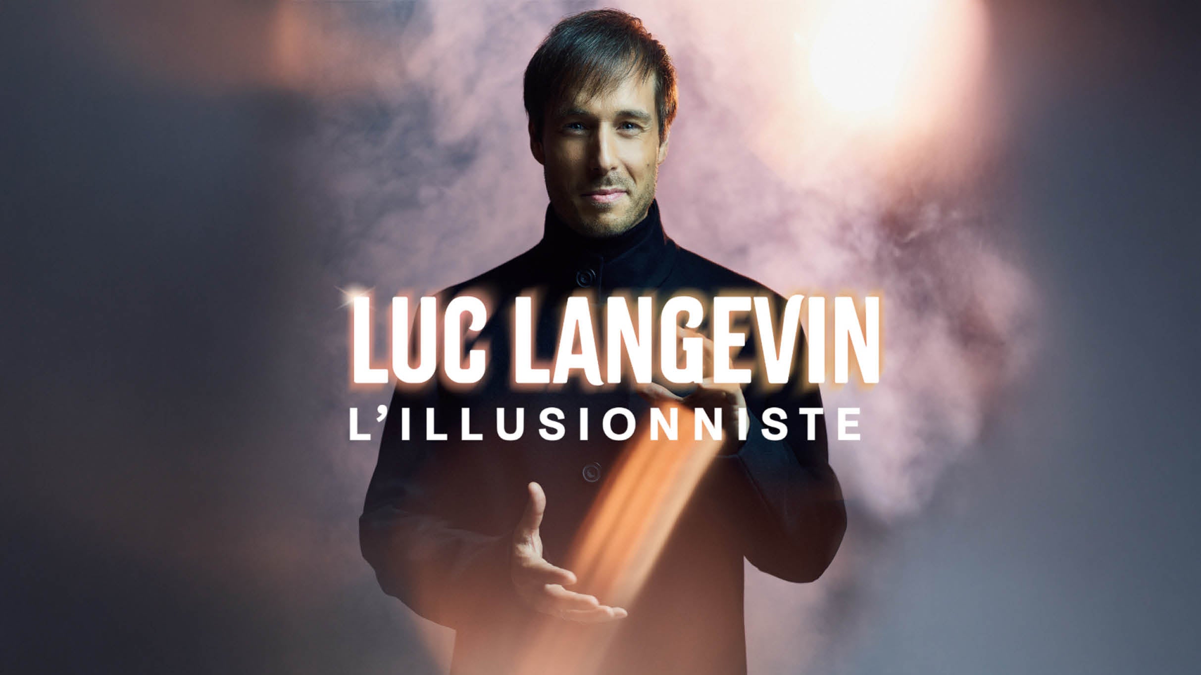LUC LANGEVIN – L’ILLUSIONNISTE – LUC LANGEVIN – L’ILLUSIONNISTE at GALAXIE – Amneville Les Thermes, France