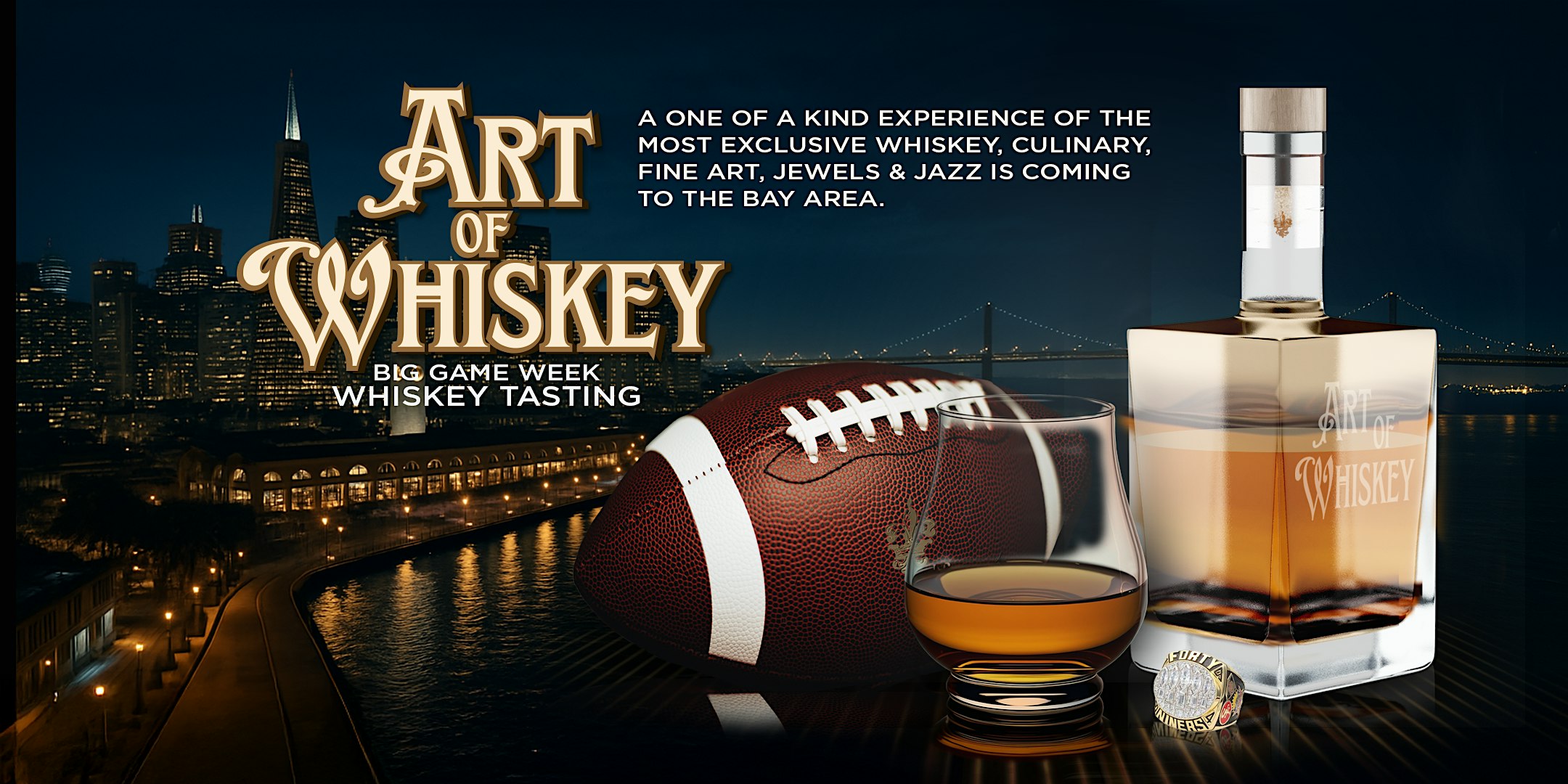 2026 Super Bowl Event: Art of Whiskey – The Big Game Whiskey Experience at One Rincon Center – San Francisco, CA