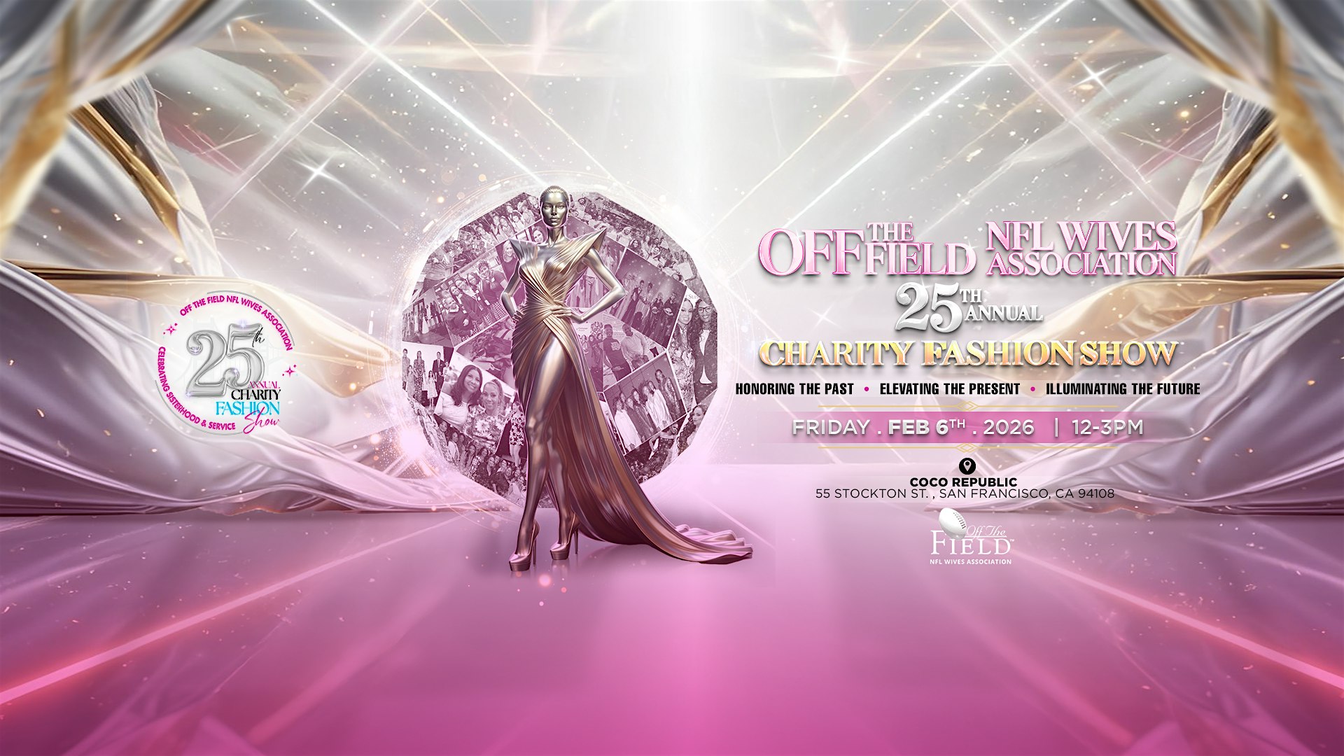 2026 Super Bowl Event: 25th Annual Off The Field NFL Wives Charity Fashion Show Super Bowl Weekend at 55 Stockton St – San Francisco, CA