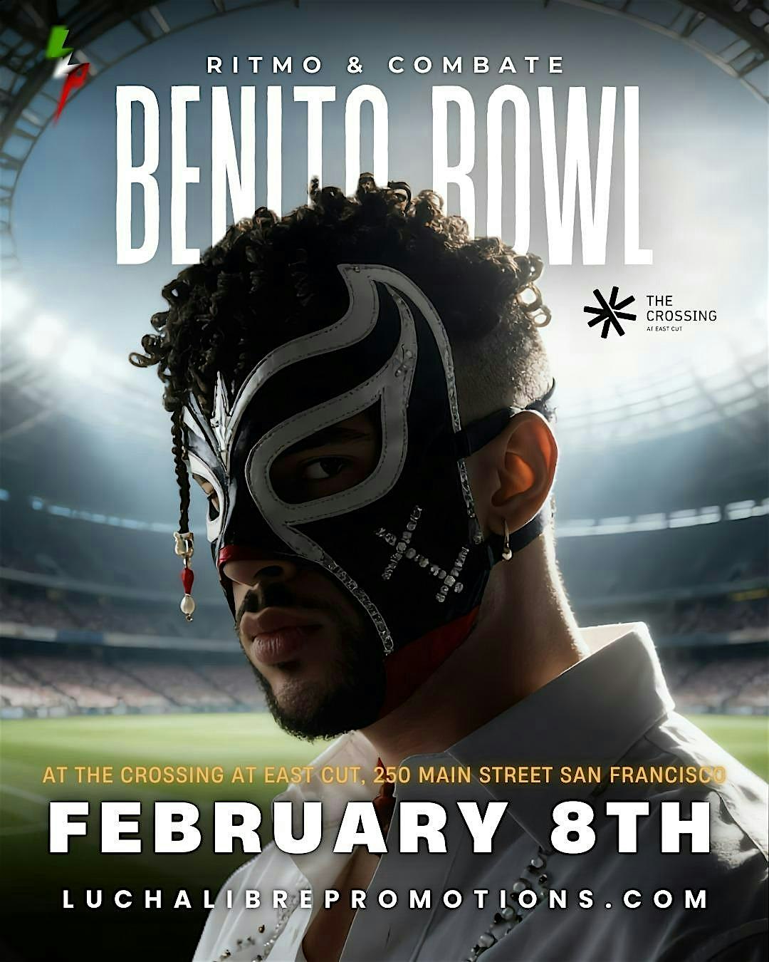 2026 Super Bowl Event: Benito Bowl Lucha Libre at 250 Main St – San Francisco, CA