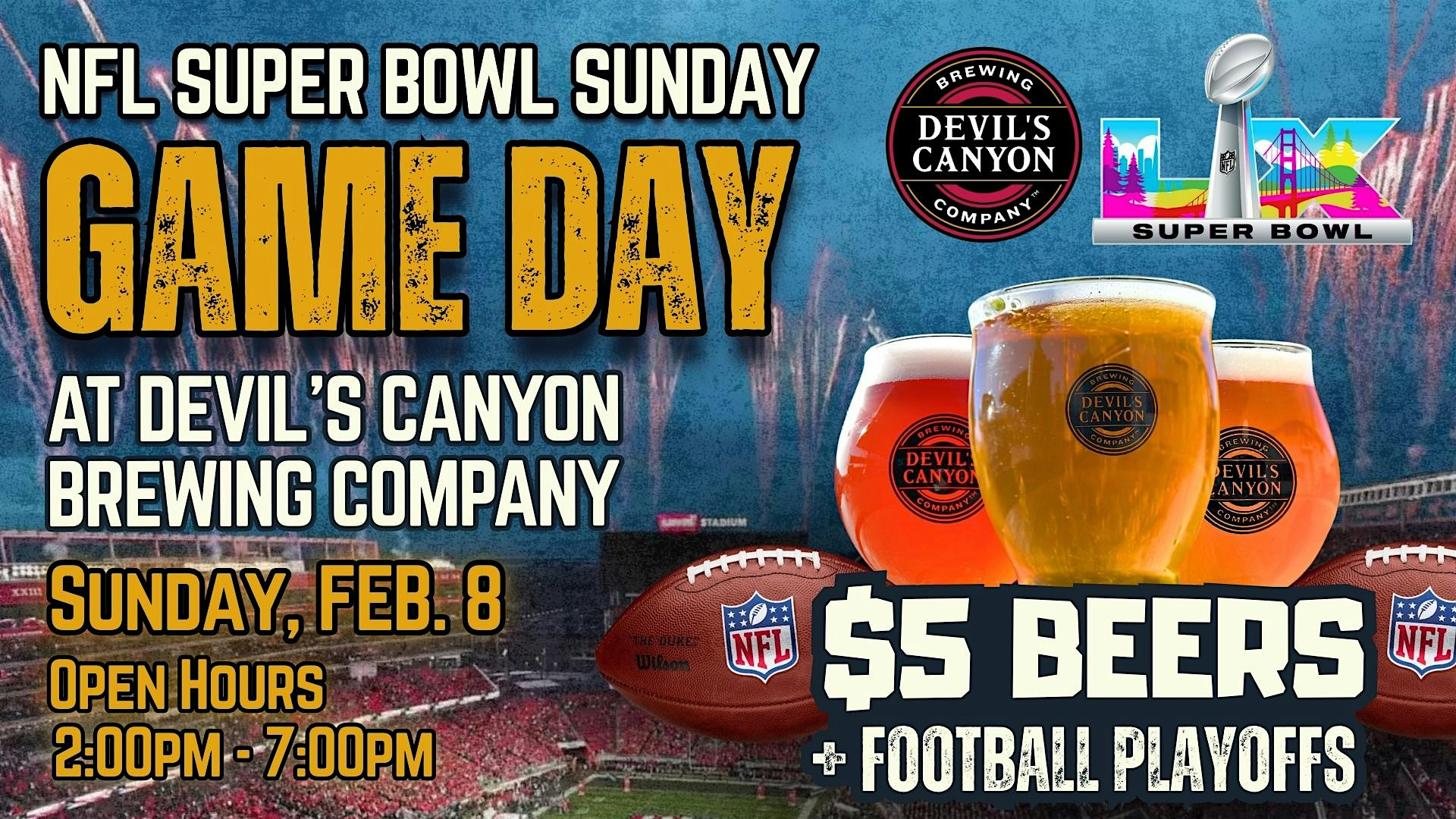 2026 Super Bowl Event: Super Bowl LX Sunday Watch Party | Devil’s Canyon Brewing Co. | San Carlos at Devil’s Canyon Brewing Company – San Carlos, CA