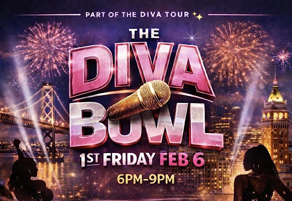2026 Super Bowl Event: The Diva Bowl 1st Friday Feb 6 Lux Oakland 6PM-9PM Super Bowl Weekend at Lux Oakland – Oakland, CA