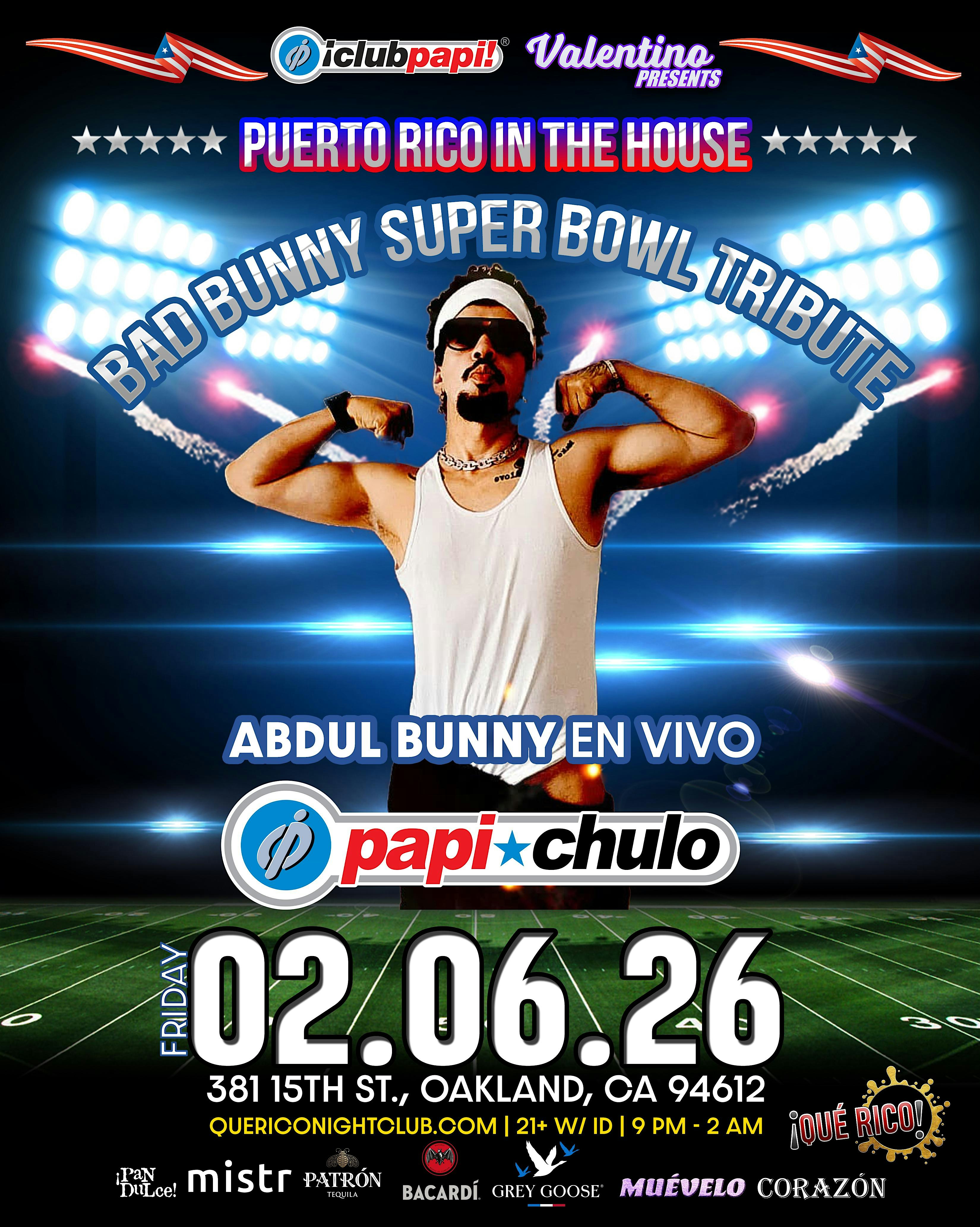 2026 Super Bowl Event: The Ultimate Bad Bunny Super Bowl Tribute – Abdul Bunny Live at Que Rico Nightclub and Restaurant – Oakland, CA
