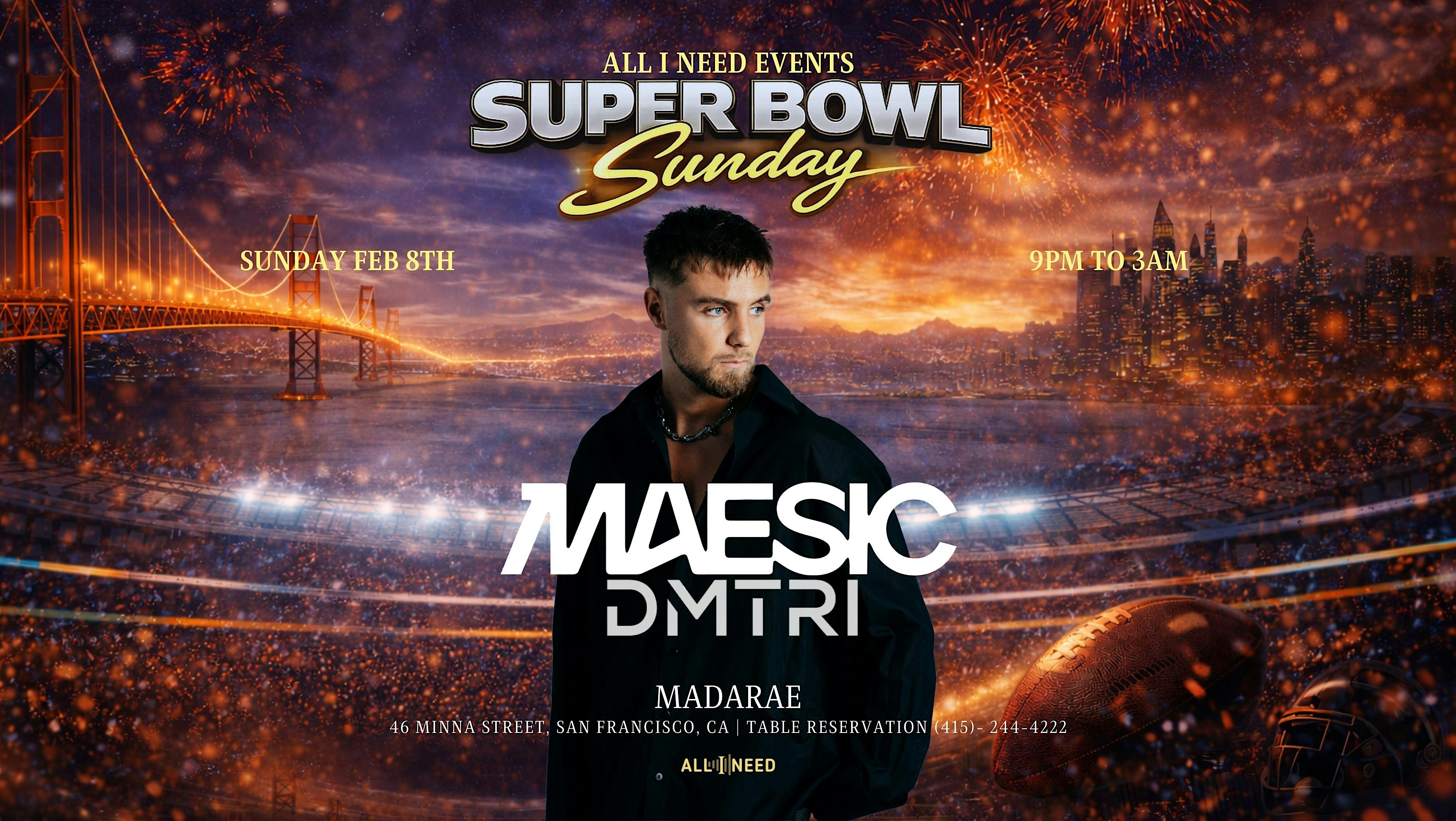 2026 Super Bowl Event: Super Bowl Sunday w/ MAESIC (“LIFE IS SIMPLE” — HIT TRACK OF THE YEAR) at MadaRae San Francisco – San Francisco, CA