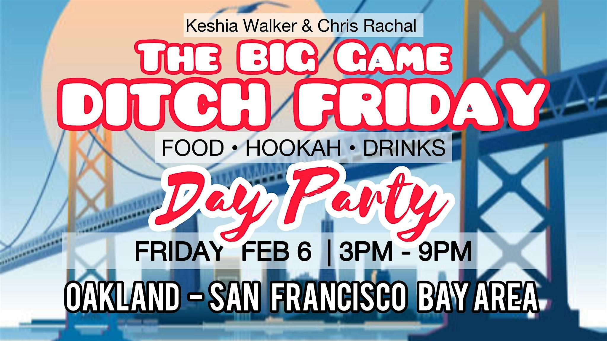 2026 Super Bowl Event: THE BIG GAME DITCH FRIDAY at For The Culture – Oakland, CA