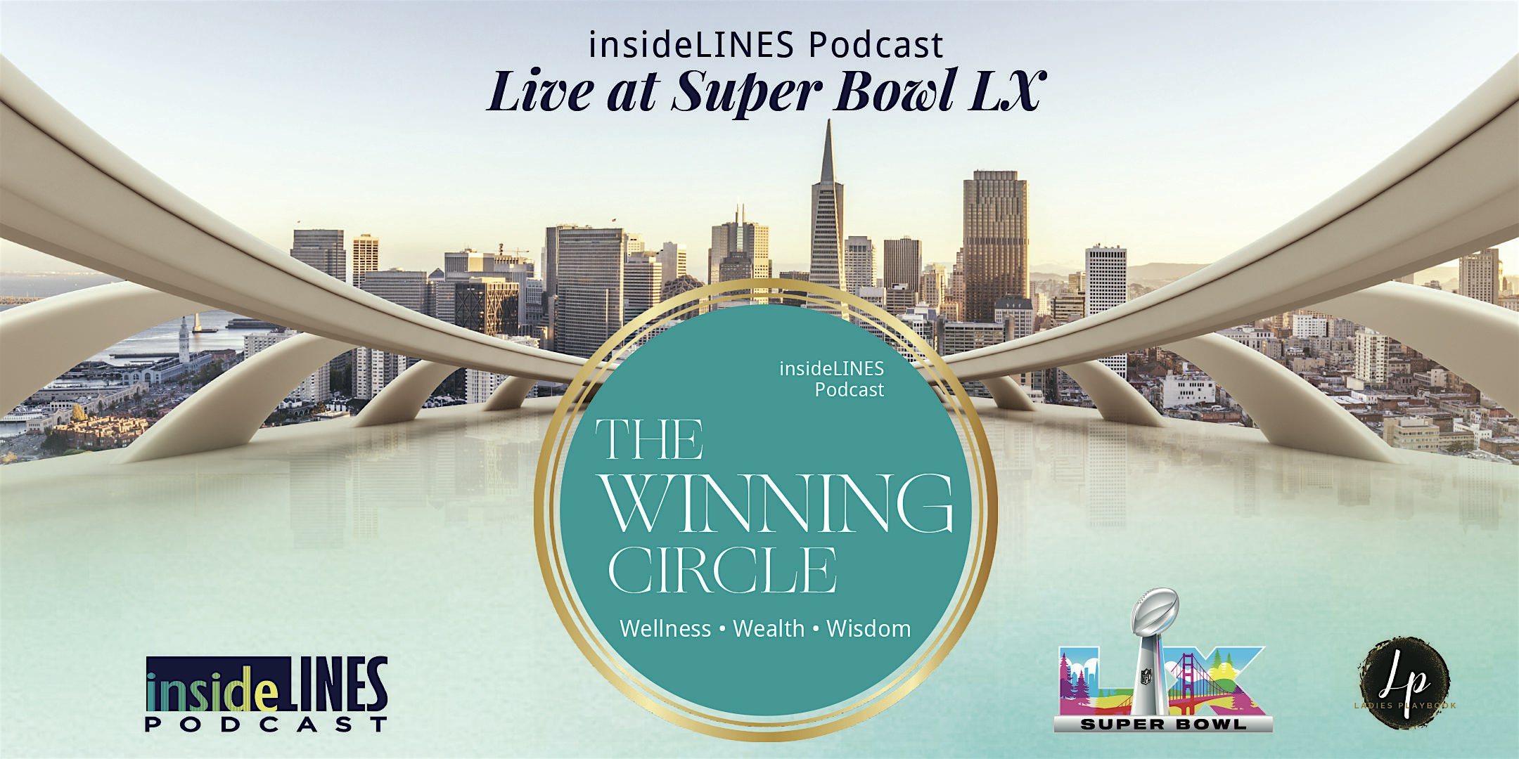 2026 Super Bowl Event: Season 7 of InsideLINES Podcast Presents: The Winning Circle! at 55 Stockton St – San Francisco, CA