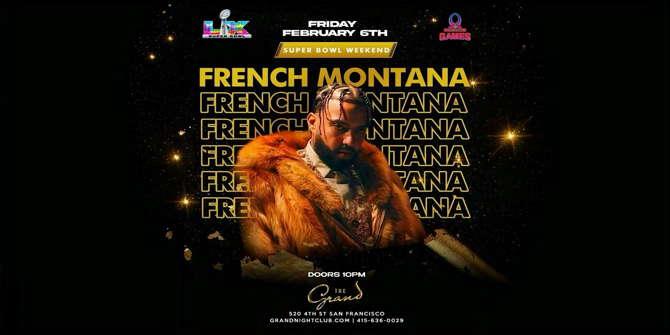 2026 Super Bowl Event: French Montana at The Grand Nightclub Friday 02.06.2026 at The Grand – San Francisco, CA