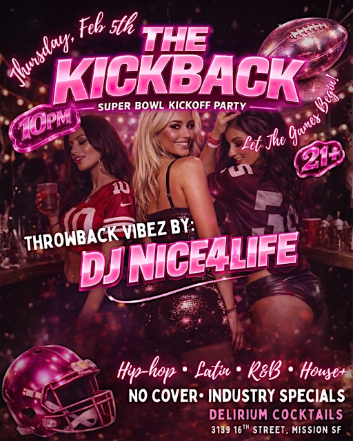 2026 Super Bowl Event: The Kickback “Super Bowl” Edition at Delirium at Delirium – San Francisco, CA