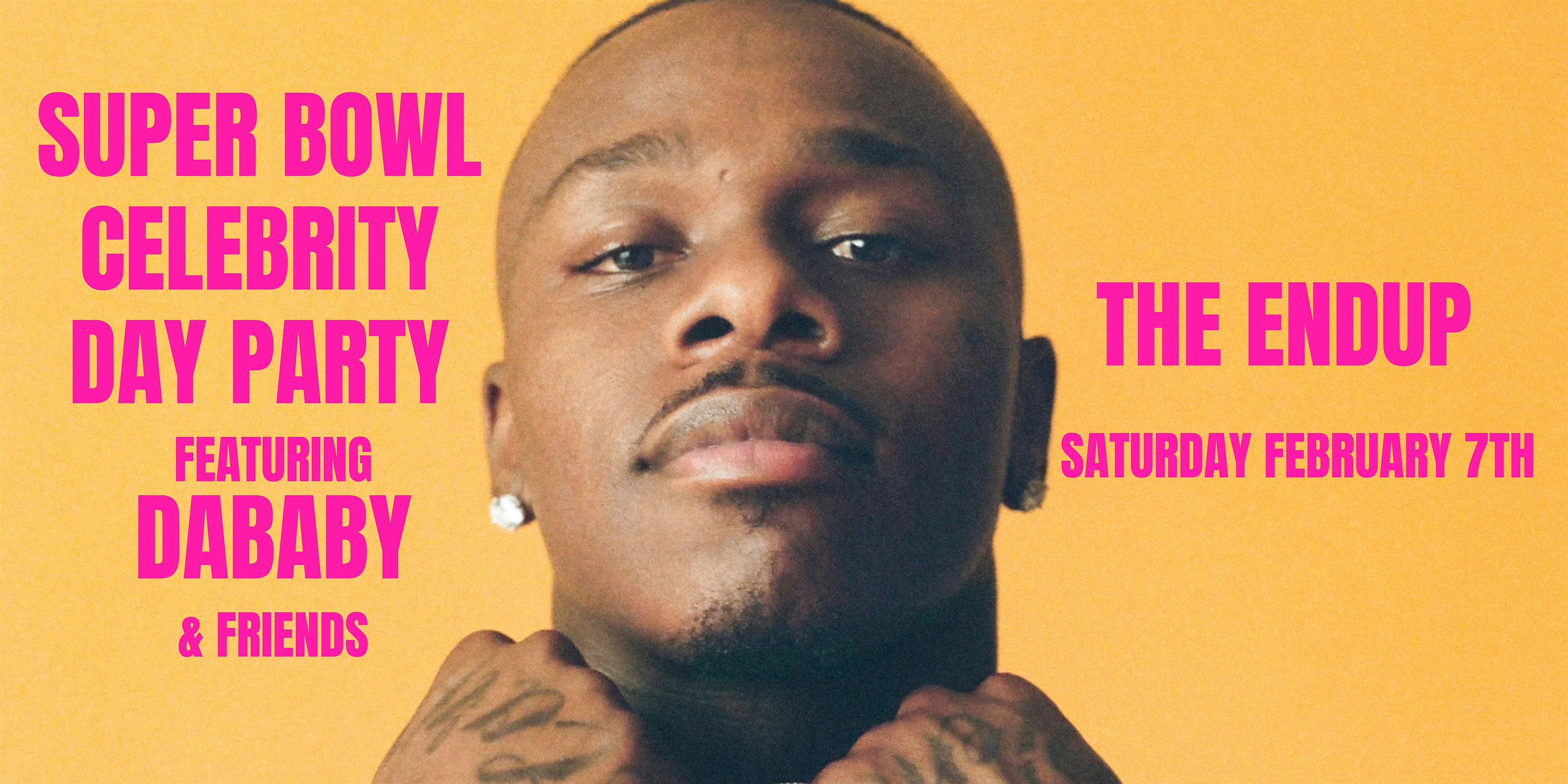 2026 Super Bowl Event: Super Bowl Celebrity Day Party w/ DABABY & Friends @ The Endup at The Endup – San Francisco, CA