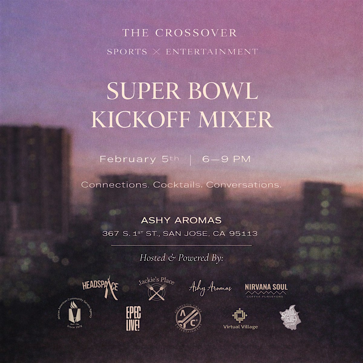 2026 Super Bowl Event: The Crossover: Sports x Entertainment |Super Bowl Kickoff Mixer at Ashy Aromas – San Jose, CA