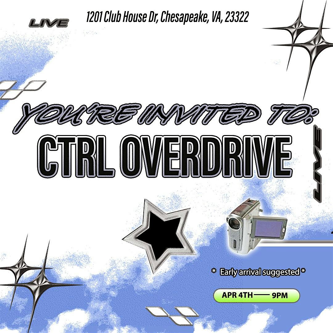 CTRL OVERDRIVE at 1201 Club House Dr – Chesapeake, VA