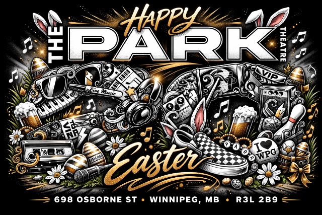 Closed for Easter at The Park Theatre – Winnipeg, Canada
