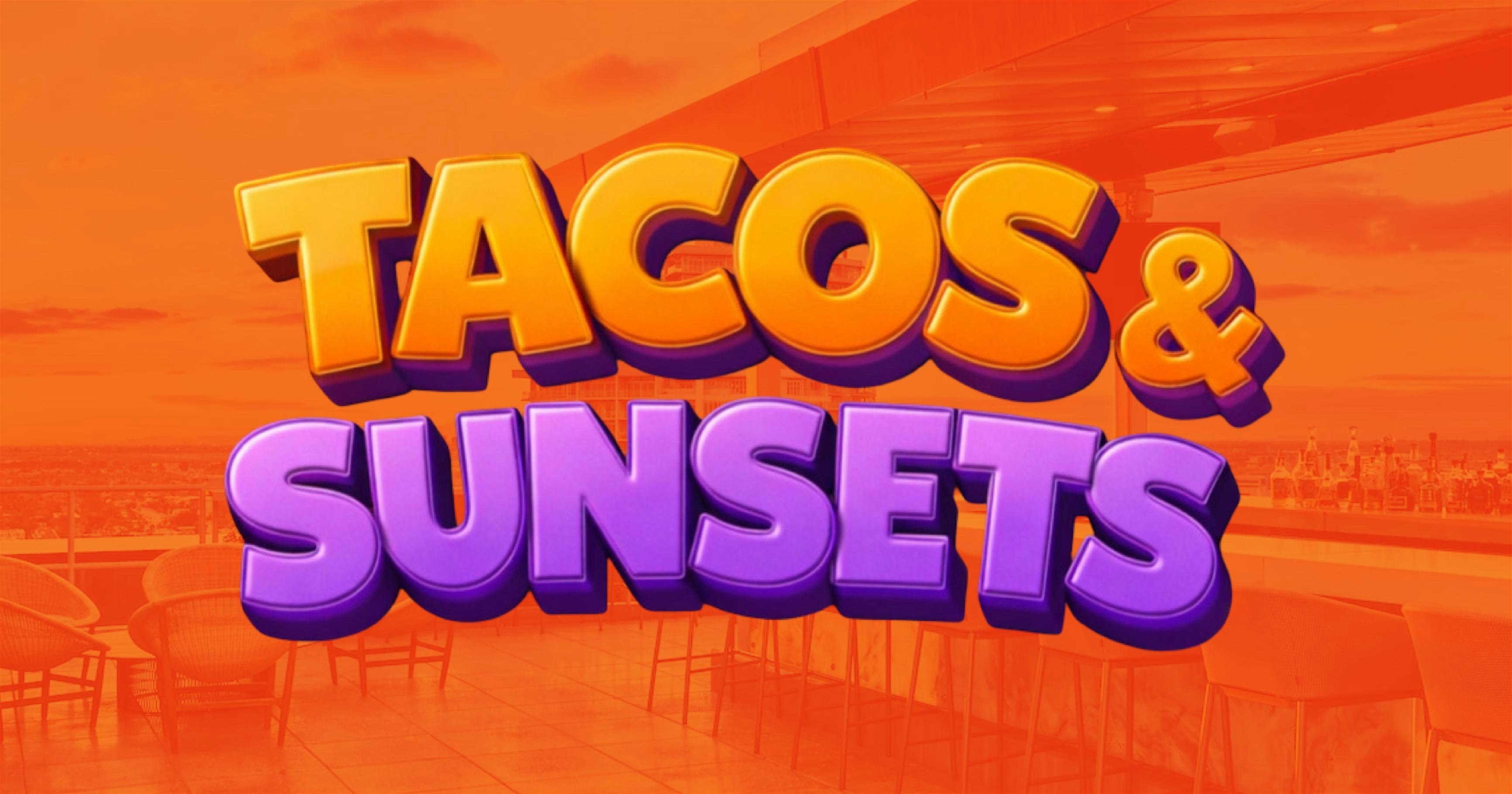 Tacos & Sunsets at The Westin Tempe – Tempe, AZ