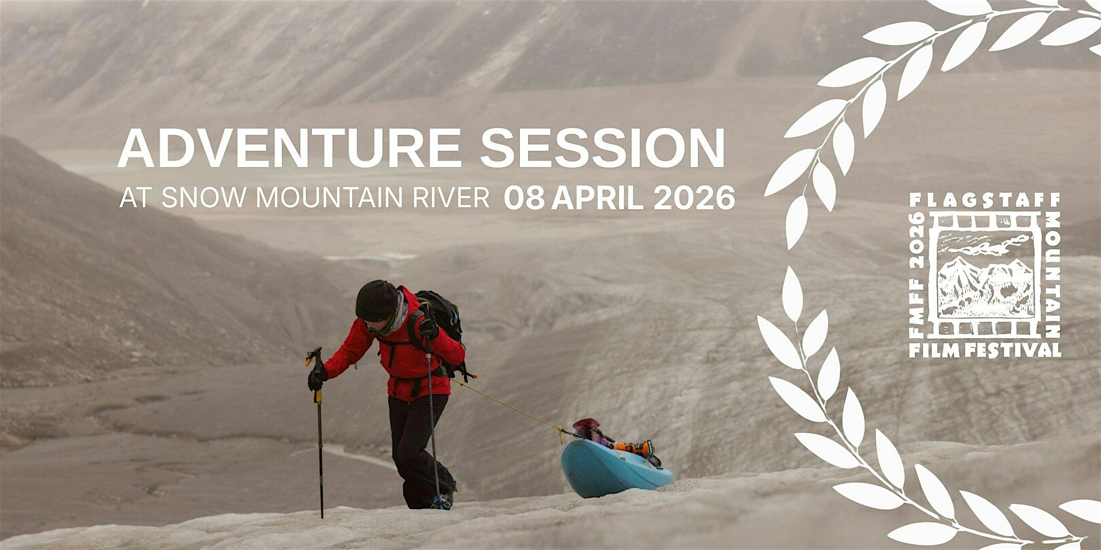 2026 Flagstaff Mountain Film Festival – SMR Adventure Film Session Tickets at Snow Mountain River – Flagstaff, AZ