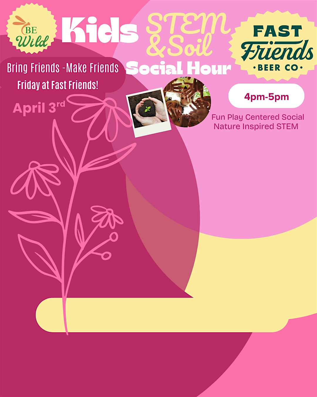 BE Wild: STEM & Soil Social Hour @ Fast Friends at Fast Friends Beer Company – Austin, TX