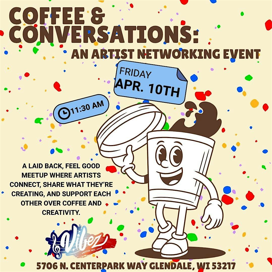 Coffee and Conversations: An Artist Networking Event at 5706 N Centerpark Way – Glendale, WI