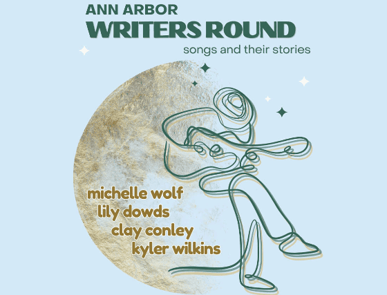 Ann Arbor Writers Round:songs and their stories , Michelle Wolf, Lily Dowds, Clay Conley, Kyler Wilkins at Blind Pig – Ann Arbor, MI