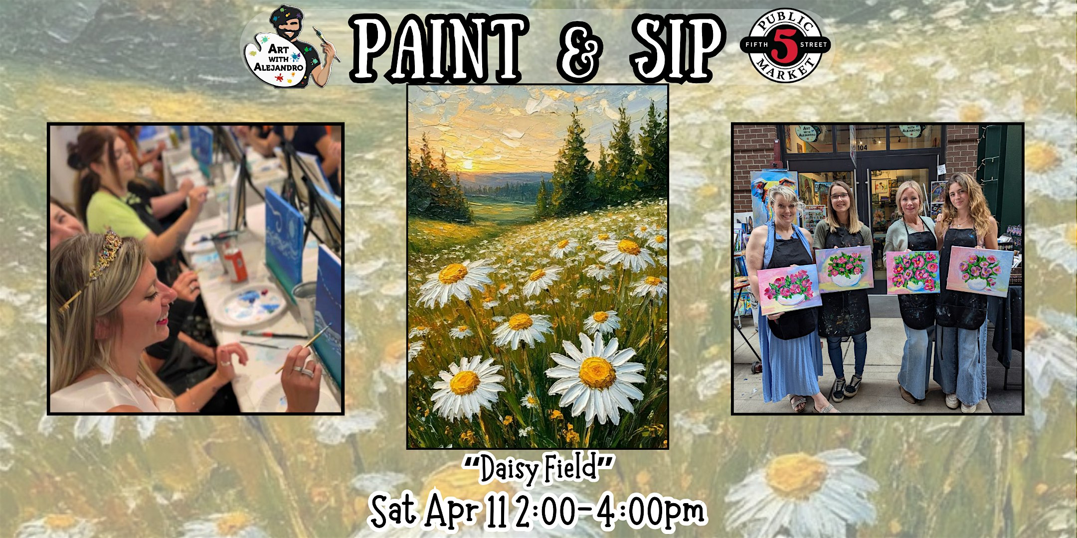 Paint & Sip at 5th St Alley “Daisy Field” at Art with Alejandro – Eugene, OR