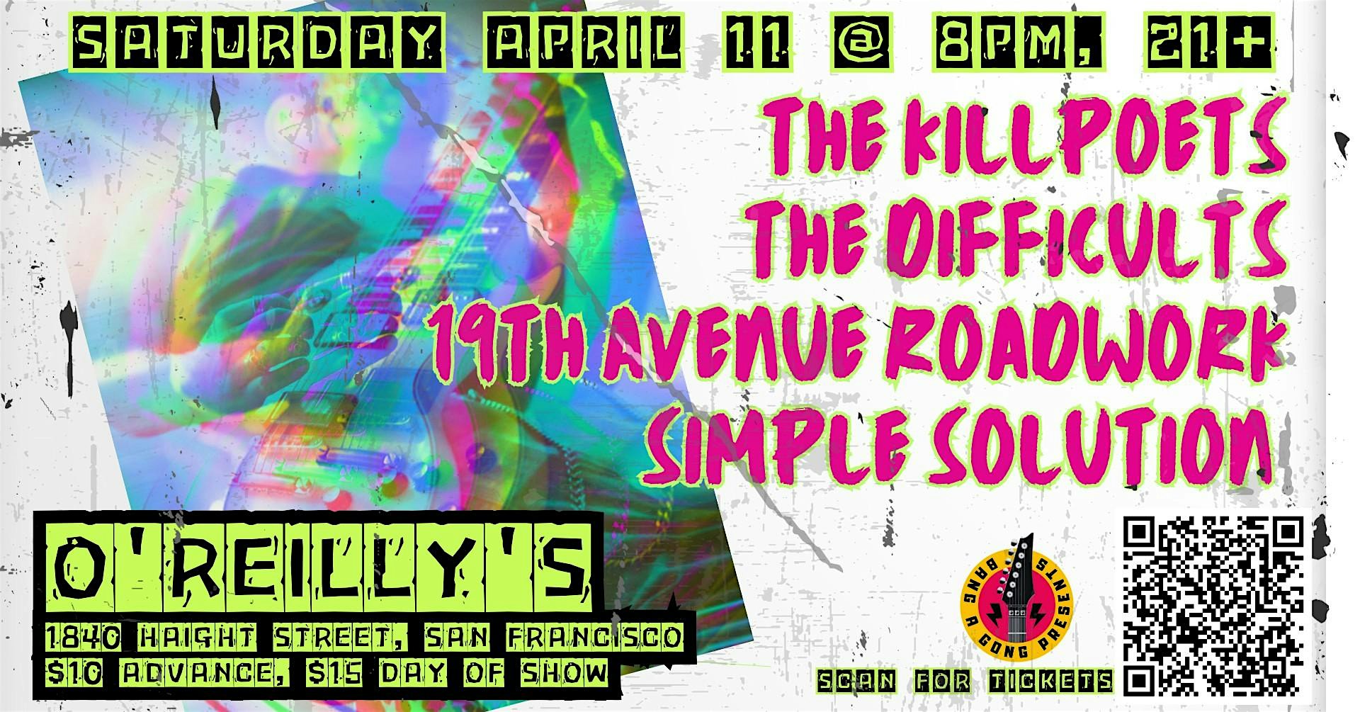 THE KILLPOETS | THE DIFFICULTS | 19TH AVENUE ROADWORK | SIMPLE SOLUTION at oreillys pub – san francisco, CA