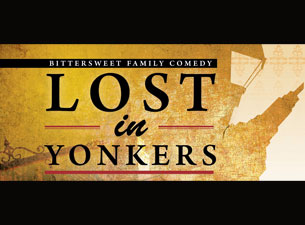 Lost In Yonkers at Margaret Lesher Theatre at Lesher Center for the Arts – Walnut Creek, CA