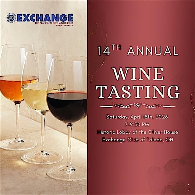 14th Annual Exchange Club of Toledo Wine Tasting Fundraiser at The Oliver House – Toledo, OH