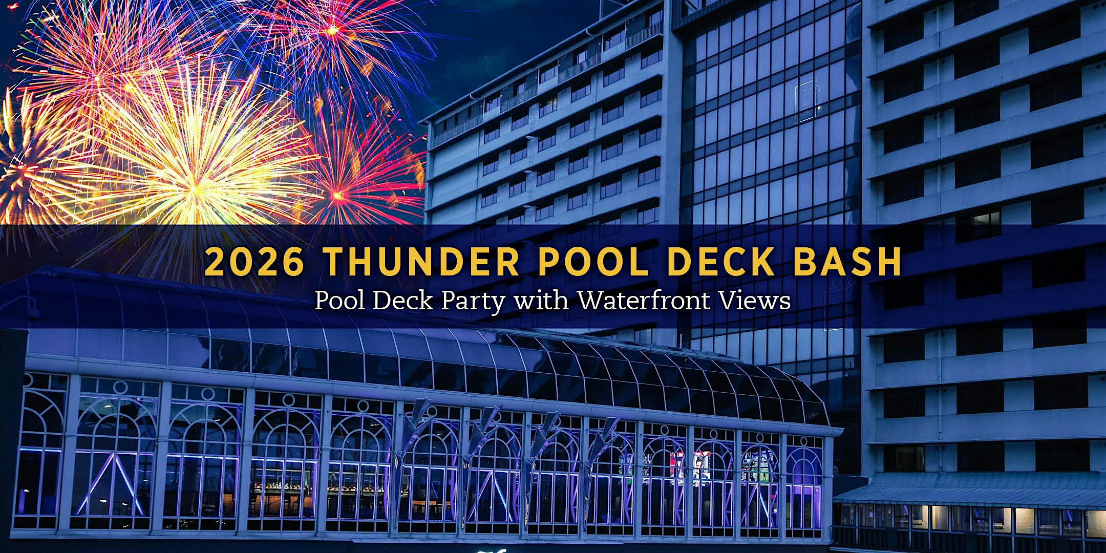 Galt House Thunder Bash on the Pool Deck at The Galt House Hotel, Trademark Collection by Wyndham – Louisville, KY