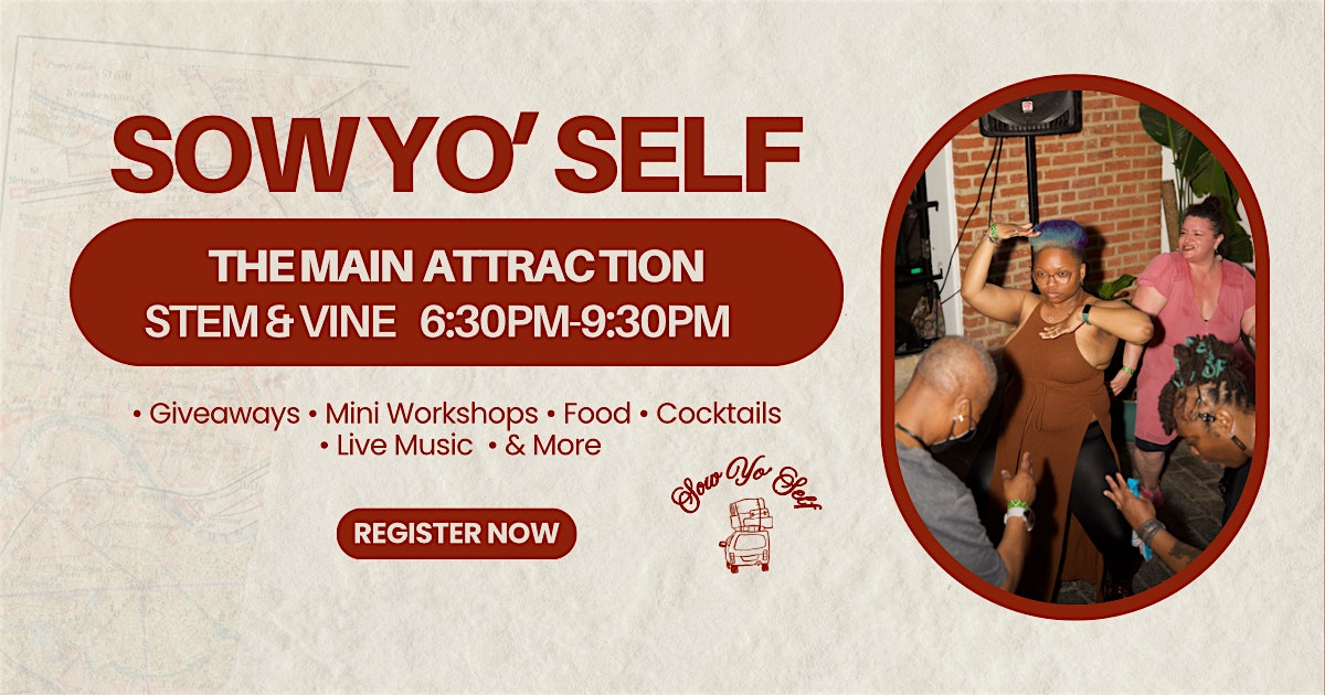 Sow Yo’ Self: The Main Attraction at Stem & Vine – Baltimore, MD