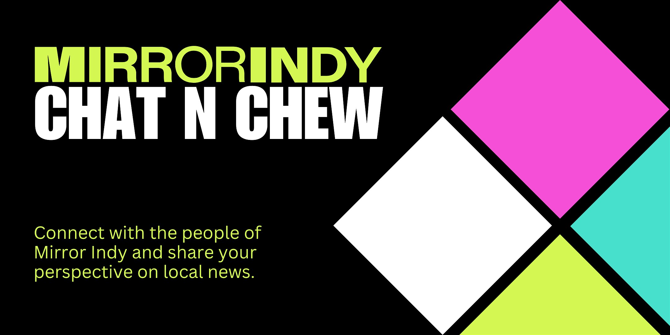 Chat N Chew with Mirror Indy at Julia M Carson Government Center – Indianapolis, IN