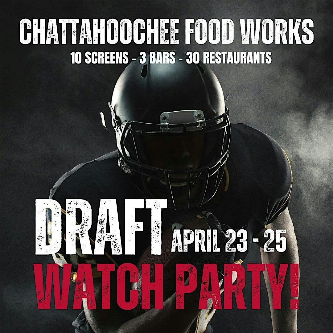 Draft Watch Party at Chattahoochee Food Works – Atlanta, GA