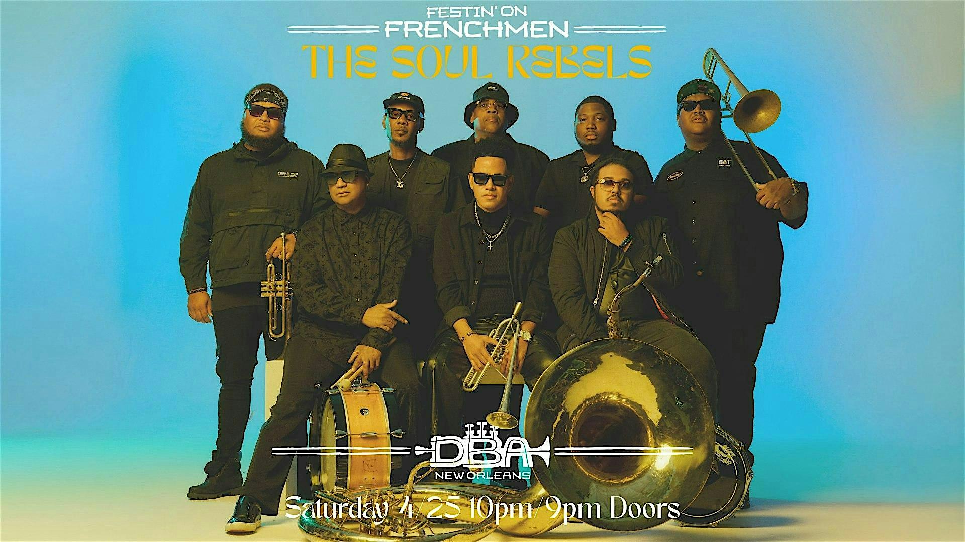 Festin’ on Frenchmen: The Soul Rebels at d.b.a. – New Orleans, LA