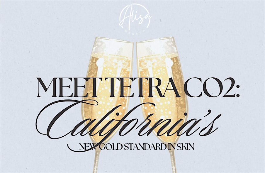 MEET TETRA CO2: CALIFORNIA’S NEW GOLD STANDARD IN SKIN✨ at 2315 E Imperial Hwy suite 120 – Brea, CA