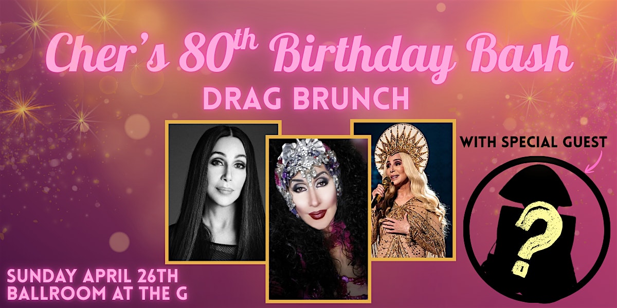 Cher’s 80th Birthday Bash Brunch at Ballroom at the Providence G – Providence, RI