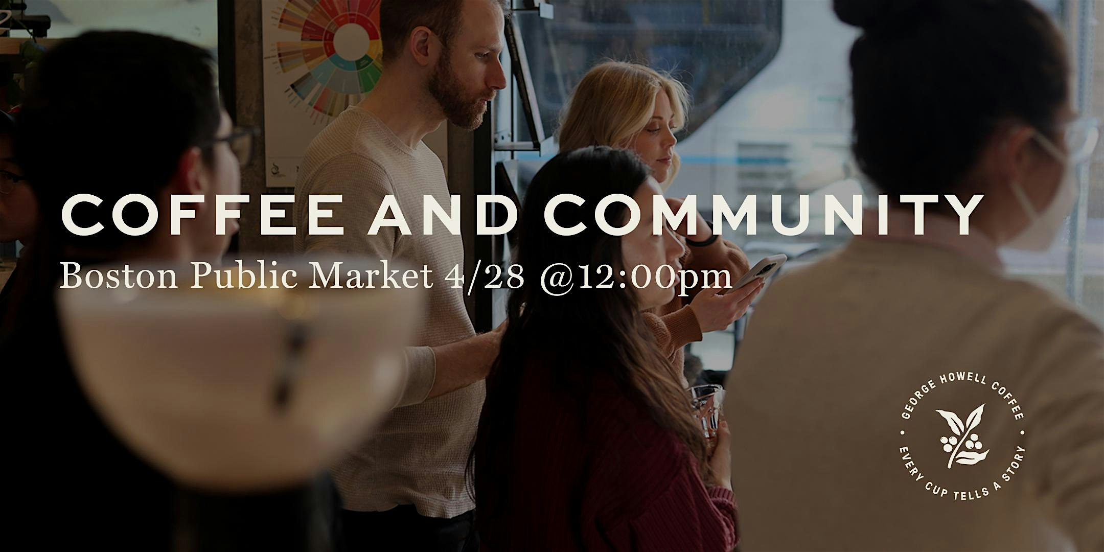 Coffee and Community at Boston Public Market – Boston, MA