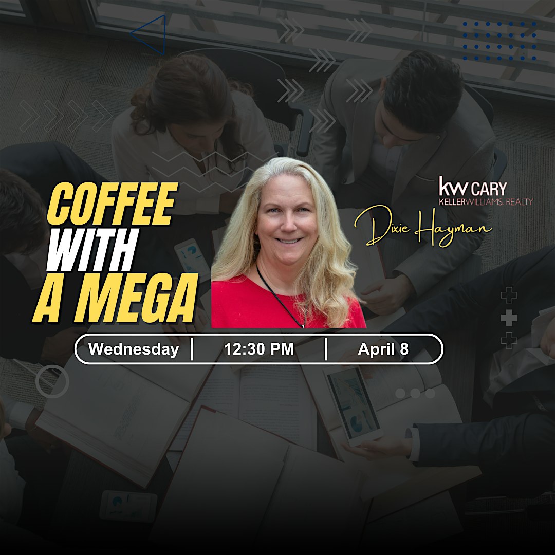 Coffee with a Mega at Keller Williams Realty Cary – Cary, NC
