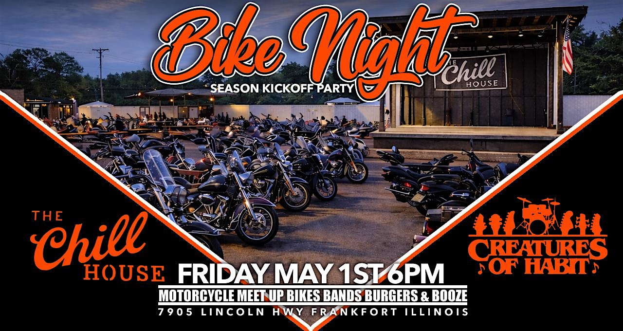 Bike Night Season Kick Off Party Band Burgers & Booze at The Chill House at 7905 W Lincoln Hwy – Frankfort, IL