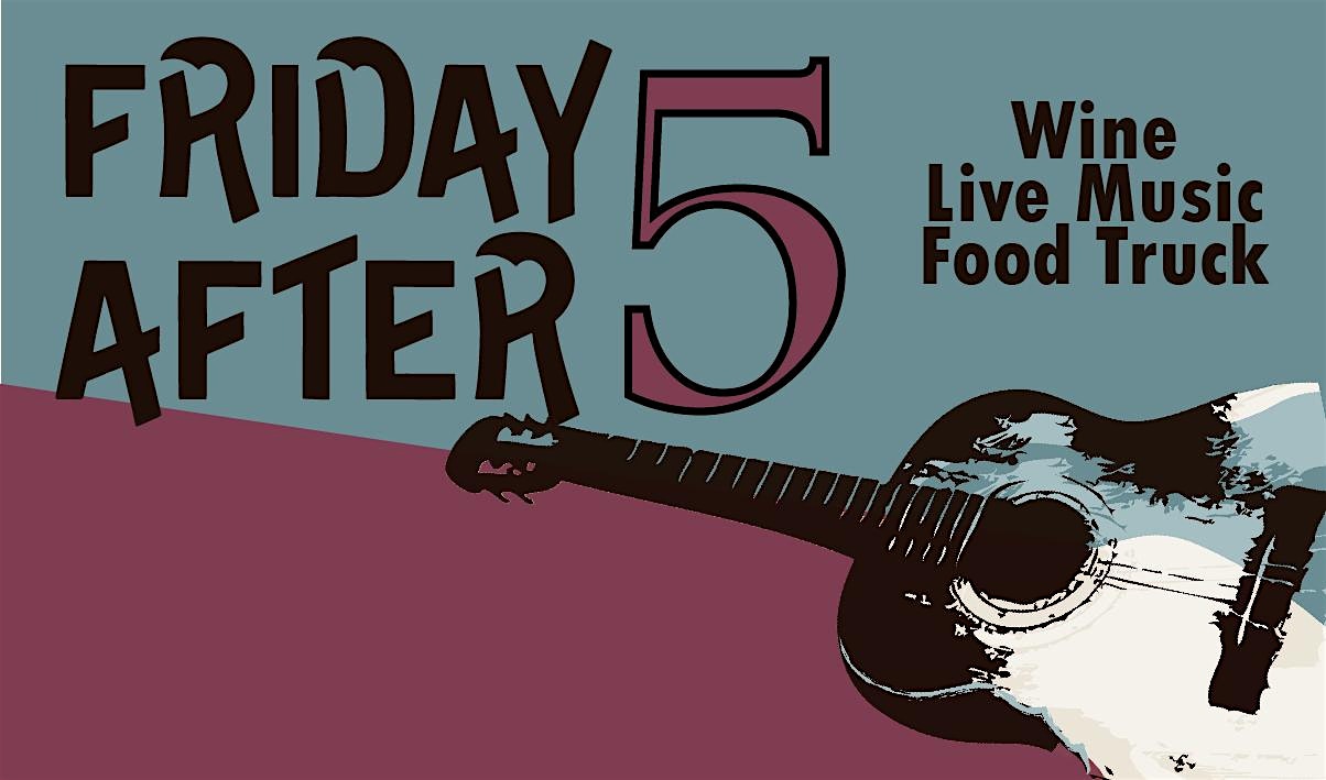 Friday After 5 at The Winery at Seven Springs Farm – Maynardville, TN