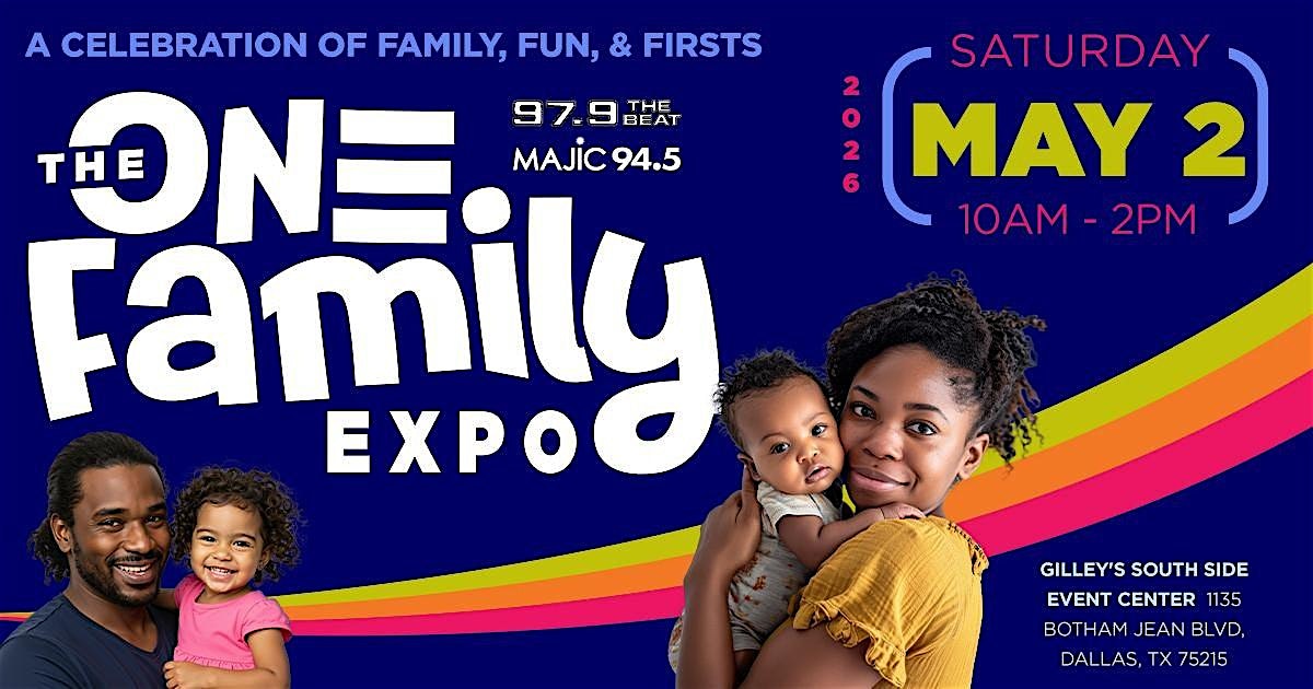 The ONE Family Expo at Gilley’s Dallas – Dallas, TX