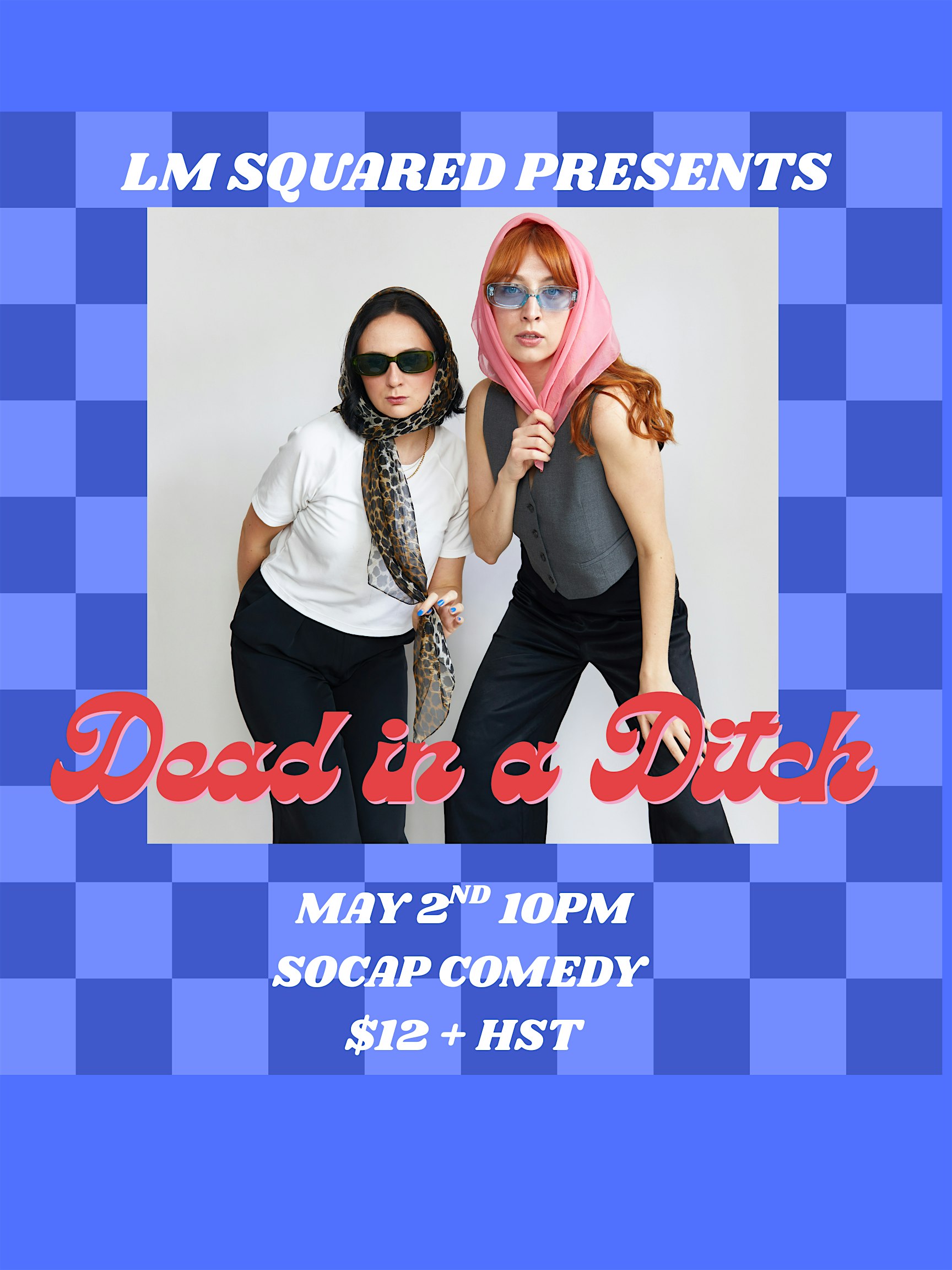 LM Squared presents ‘Dead in a Ditch’ at SoCap Comedy (The Social Capital) – Toronto, Canada