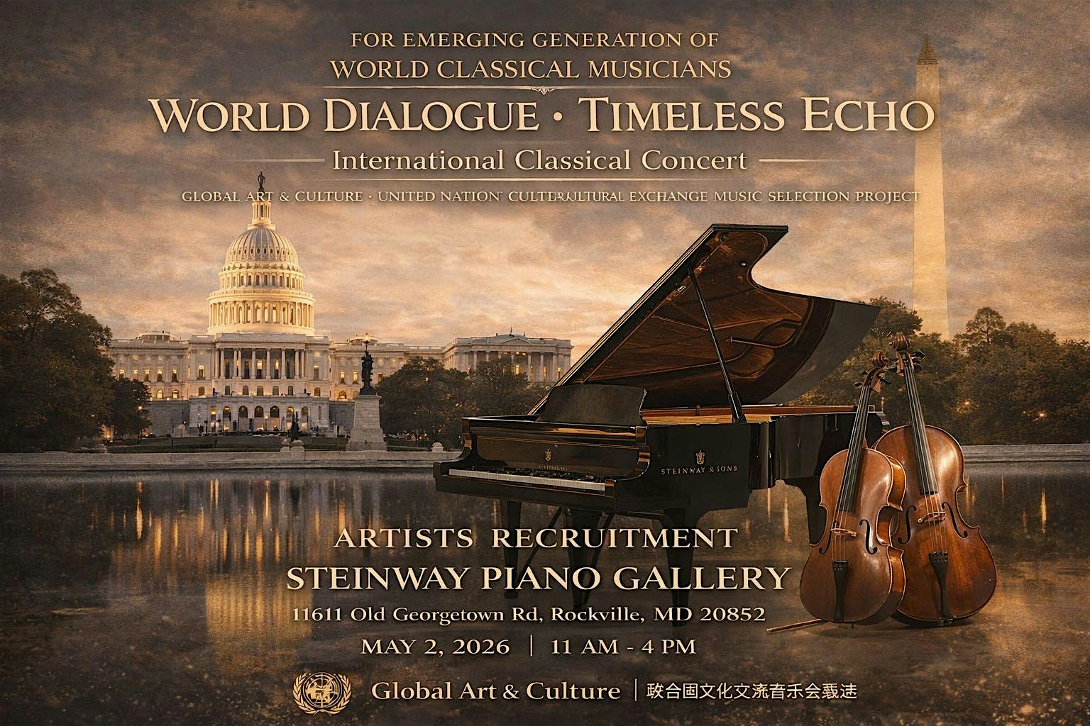 FOR EMERGING GENERATION OF WORLD CLASSICAL MUSICIANS WORLD DIALOGUE.TIMELES at STEINWAY PIANO GALLERY 11611 Old Georgetown Rd,Rockville,MD 20852 – Rockville, MD