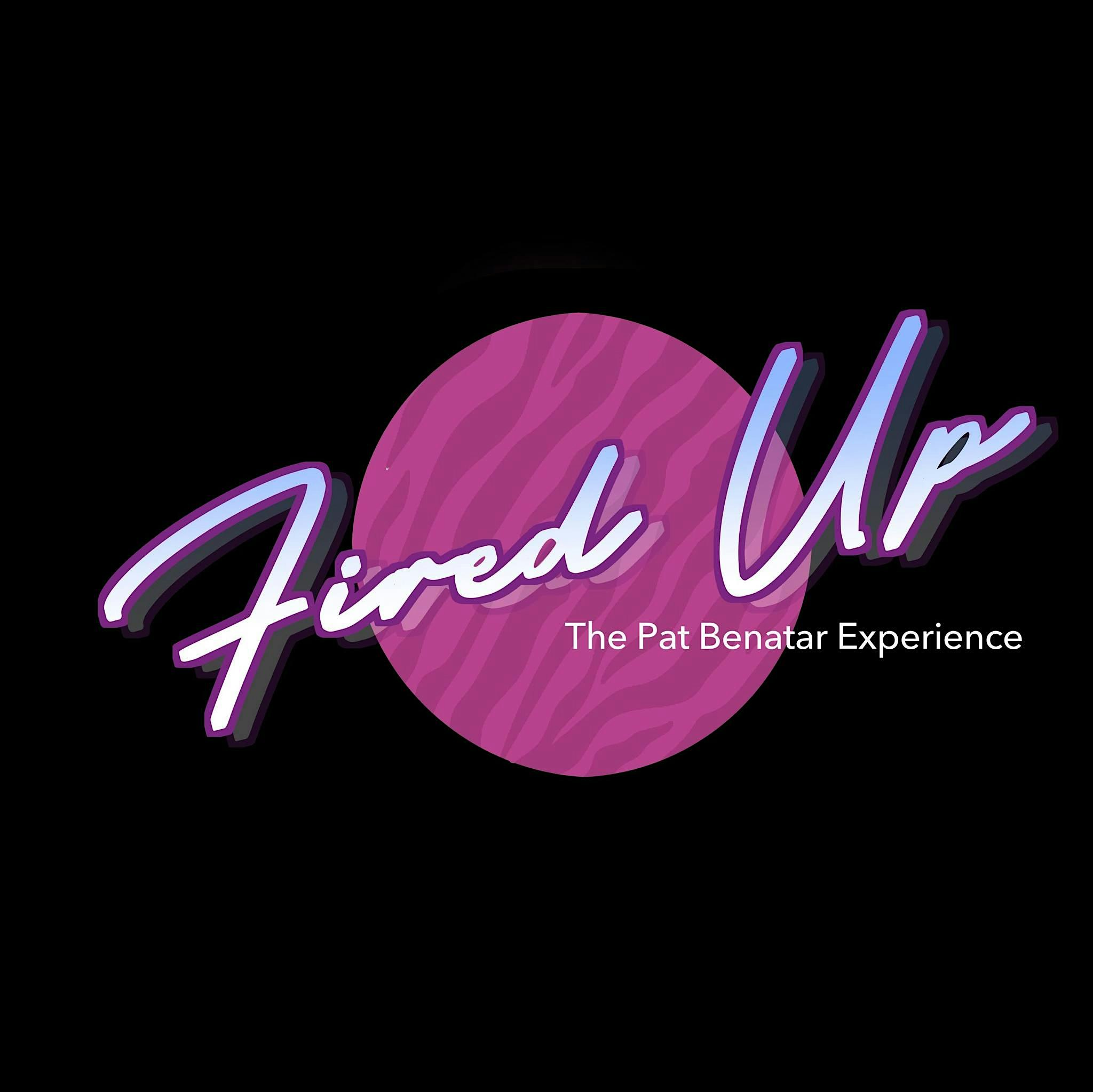 Fired Up – A Pet Benatar Tribute at Crazy Train Food Truck Park – Magnolia, TX